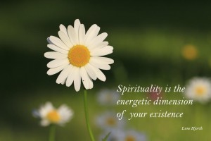 Spirituality is the energitic dimensins of your existens